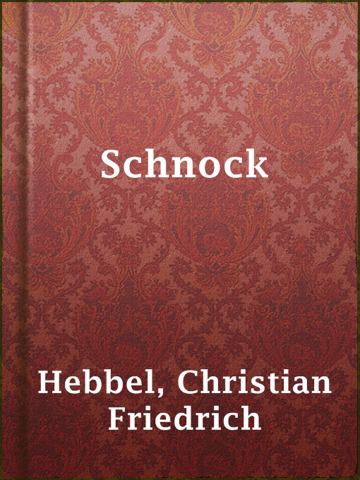 Title details for Schnock by Christian Friedrich Hebbel - Available